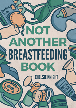 Paperback Not Another Breastfeeding Book