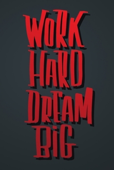 Paperback Work Hard Dream Big: Perfect Journal, Diary, Notebook, Composition Notebook Perfect size 6x9" 120 blank Ruled page Book