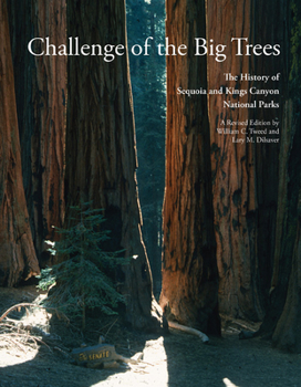 Paperback Challenge of the Big Trees: The Updated History of Sequoia and Kings Canyon National Parks Book