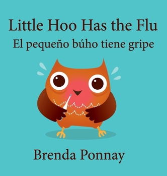 Hardcover Little Hoo has the Flu / El pequeño búho tiene gripe Book