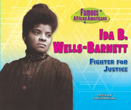 Ida B. Wells-Barnett: Fighter for Justice - Book  of the Famous African Americans