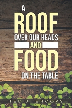 Paperback A Roof Over Our Heads and Food on the Table Book