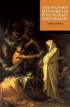 Paperback The Oxford History of Witchcraft and Magic Book