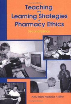 Hardcover Teaching and Learning Strategies in Pharmacy Ethics: Second Edition Book