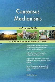 Paperback Consensus Mechanisms A Complete Guide Book