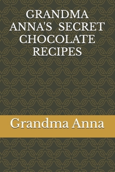 Paperback Grandma Anna's Secret Chocolate Recipes Book