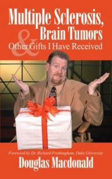 Paperback Multiple Sclerosis, Brain Tumors, & Other Gifts I Have Received Book