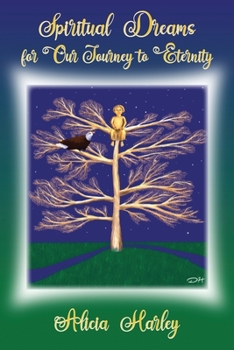 Spiritual Dreams for Our Journey to Eternity