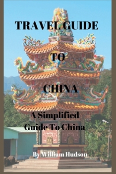Paperback Travel Guide to China: A Simplified Guide To China Book
