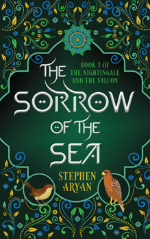 Paperback The Sorrow of the Sea: The Nightingale and the Falcon Book III Book