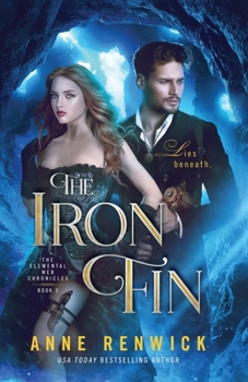 The Iron Fin - Book #3 of the Elemental Steampunk Chronicles