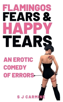 Paperback Flamingos, Fears And Happy Tears Book