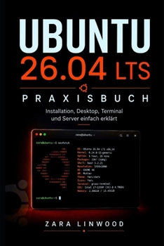 Paperback Ubuntu 26.04 Lts Praxisbuch: Installation, Desktop, Terminal und Server einfach erklärt [German] Book