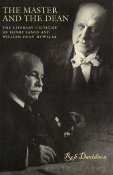 The Master And The Dean: The Literary Criticism Of Henry James And William Dean Howells