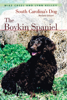Hardcover The Boykin Spaniel: South Carolina's Dog, Revised Edition Book