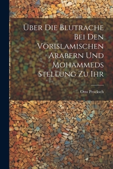 Paperback Über Die Blutrache Bei Den Vorislamischen Arabern Und Mohammeds Stellung Zu Ihr [German] Book