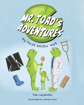 Hardcover Mr. Toad's Adventures: My First Doctor Visit Book