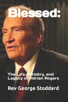 Paperback Blessed: : The Life, Ministry, and Legacy of Adrian Rogers Book