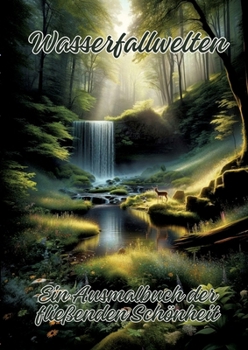 Paperback Wasserfallwelten: Ein Ausmalbuch der fließenden Schönheit [German] Book