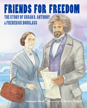 Hardcover Friends for Freedom: The Story of Susan B. Anthony & Frederick Douglass Book