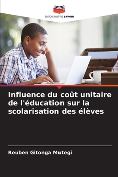 Paperback Influence du coût unitaire de l'éducation sur la scolarisation des élèves [French] Book