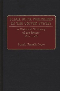 Black Book Publishers in the United States: A Historical Dictionary of the Presses, 1817-1990