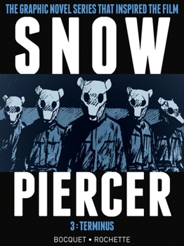 Snowpiercer Vol. 3: Terminus - Book #4 of the Transperceneige