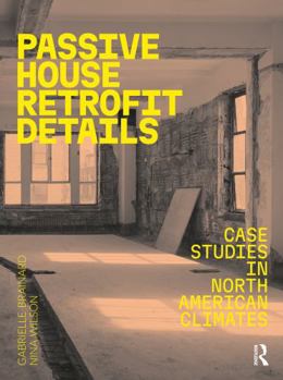 Hardcover Passive House Retrofit Details: Case Studies in North American Climates Book