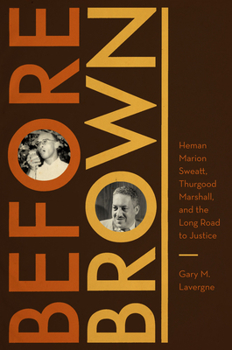 Paperback Before Brown: Heman Marion Sweatt, Thurgood Marshall, and the Long Road to Justice Book
