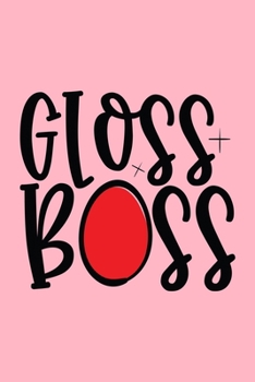 Gloss Boss: Makeup Chart Practice Paper, Perfect Makeup Artist Face Charts Or Blank Makeup Artist Handbook