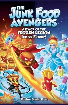 The Junk Food Avengers: Attack of the Frozen Legion