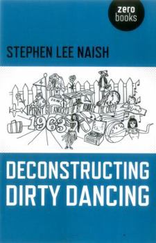 Paperback Deconstructing Dirty Dancing Book