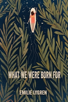 Paperback What We Were Born For Book