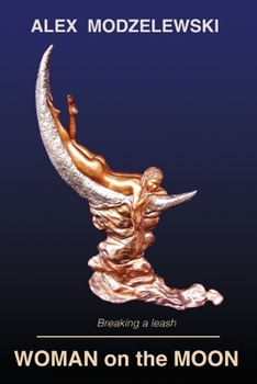 Paperback Woman on the Moon: Breaking the leash Book