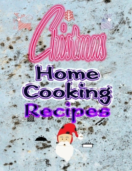 My Recipes Journal: Christmas Home Cooking Recipes (Blank Cookbooks Journal)