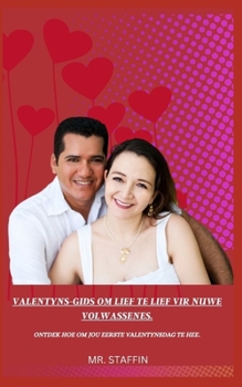 Paperback Valentyns-Gids Om Lief Te Lief Vir Nuwe Volwassenes.: Ontdek Hoe Om Jou Eerste Valentynsdag Te Hee. [Afrikaans] Book