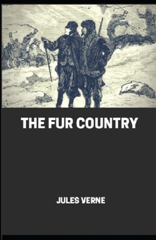 Paperback The Fur Country Annotated Book