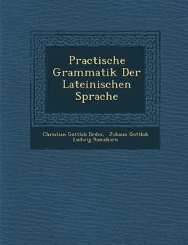 Paperback Practische Grammatik Der Lateinischen Sprache [German] Book