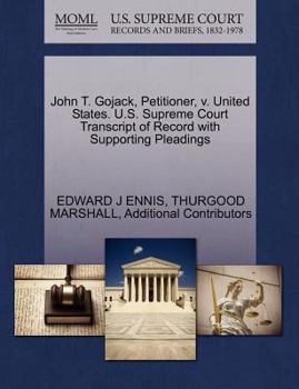 Paperback John T. Gojack, Petitioner, V. United States. U.S. Supreme Court Transcript of Record with Supporting Pleadings Book