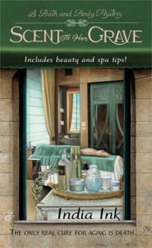 Scent to Her Grave - Book #1 of the A Bath and Body Mystery