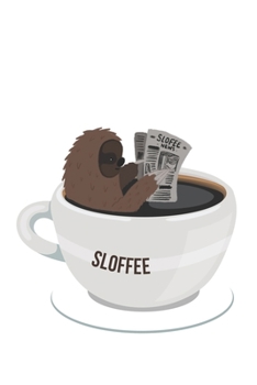 Paperback Sloffee: Sloth I Lazy I Laziness Book