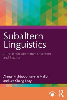 Paperback Subaltern Linguistics: A Toolkit for Alternative Education and Practice Book