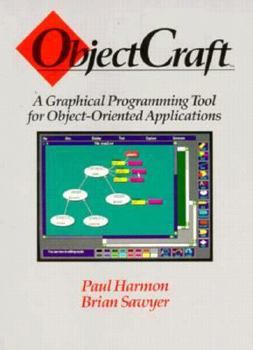 Paperback Objectcraft: A Graphical Programming Tool for Object-Oriented Applications Book