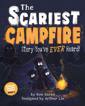 Hardcover The Scariest Campfire Story You've Ever Heard Book