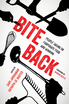 Paperback Bite Back: People Taking on Corporate Food and Winning Book