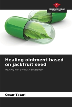 Paperback Healing ointment based on jackfruit seed Book