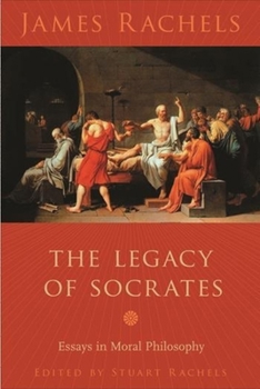Hardcover The Legacy of Socrates: Essays in Moral Philosophy Book