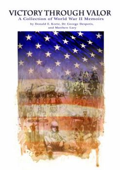 Paperback Victory Through Valor: A Collection of World War II Memoirs Book