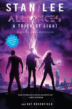 A Trick of Light: Stan Lee's Alliances - Book #1 of the Stan Lee's Alliances