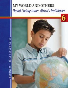 Paperback PATHWAYS: Grade 6 David Livingstone : African Trailblazer Daily Lesson Guide Book